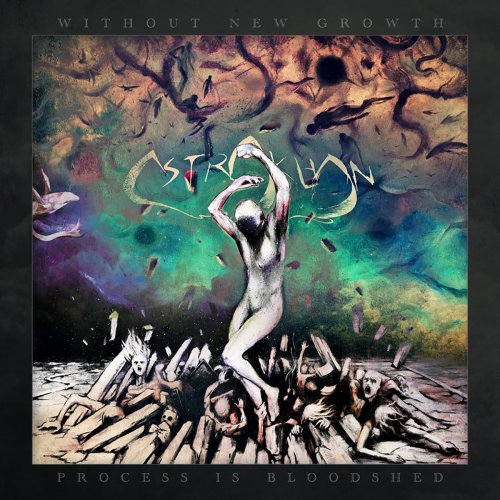 Astrakhan - Without New Growth Process is Bloodshed (2018)