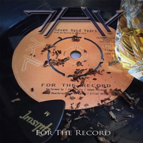 7HY (Seven Hard Years) – For The Record (2017)