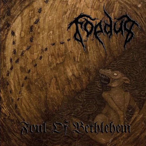 Foedus - Foul Of Betlehem (2018)
