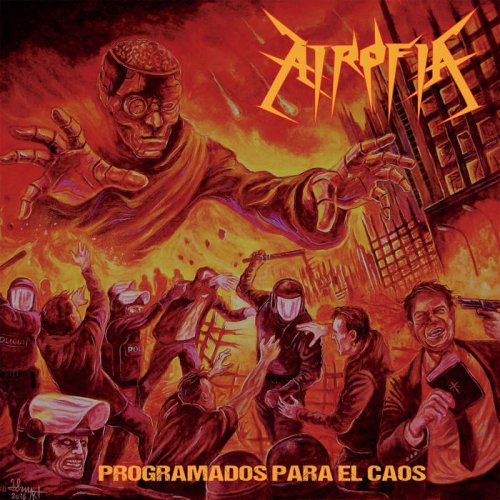 Atrofia - Programados Para El Caos (2018)