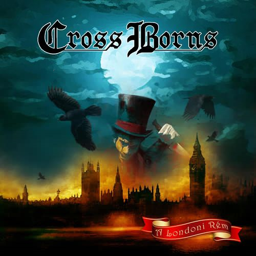 Cross Borns - A Londoni Rém (2018)