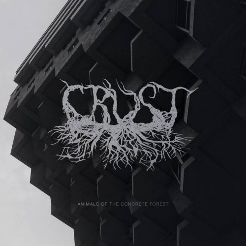 Crust - Animals of the Concrete Forest [EP] (2018)