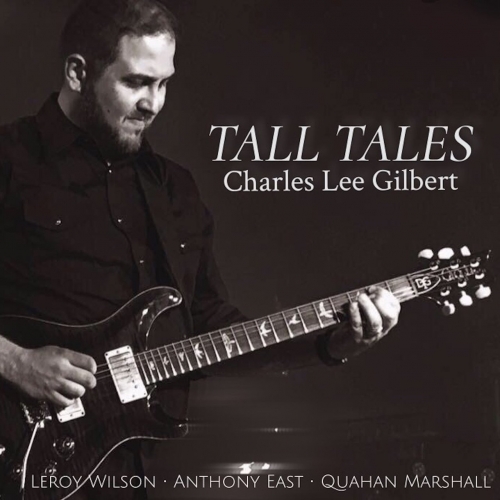Charles Lee Gilbert - Tall Tales (2018)