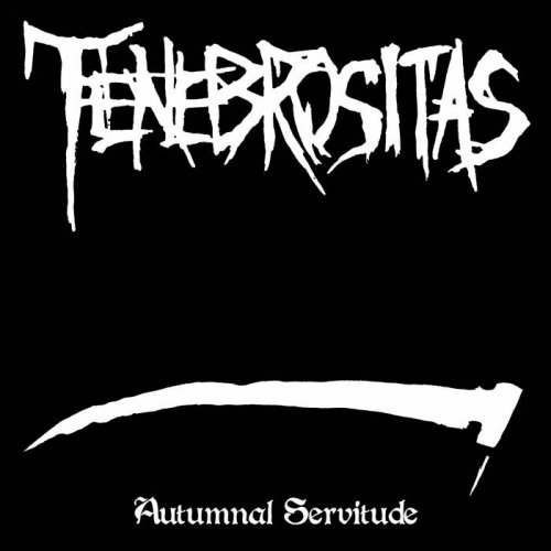 Tenebrositas - Autumnal Servitude (2018)
