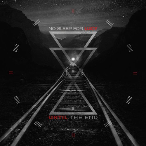 No Sleep For Lucy - Until The End (2018)