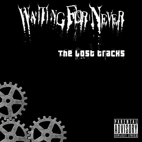 Waiting for Never - The Lost Tracks (2018)
