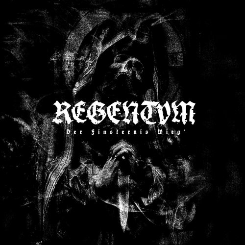 Regentvm - Der Finsternis Wieg' (2018)