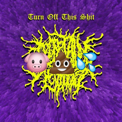 Secret Anal Terrorist - Turn Off This Shit (2018)