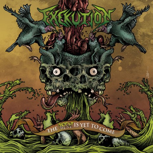 Exekution - The Worst Is Yet To Come (2018)