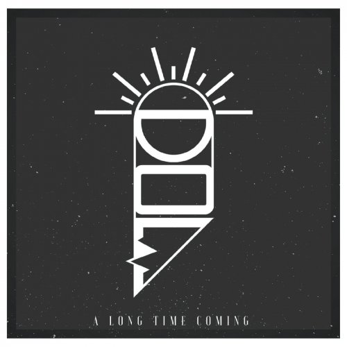 Dawn Of Life - A Long Time Coming (2018)