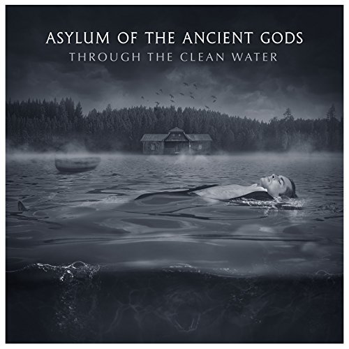 Asylum Of The Ancient Gods - Through the Clean Water [EP] (2018)