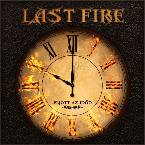 Last Fire - Eljött Az Időd (2018)