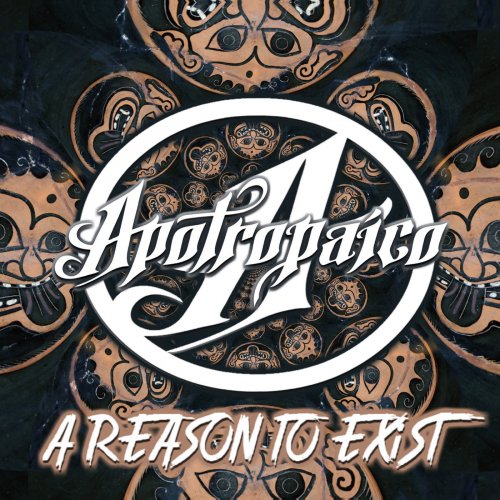 Apotropaico - A Reason To Exist (2018)