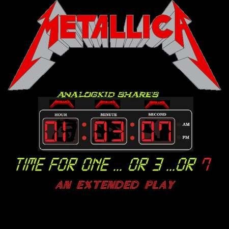 Metallica - Time For One...Or 3...Or 7 (2018) (EP)
