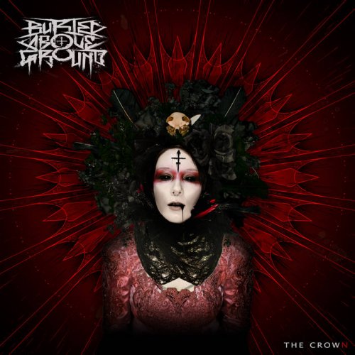 Buried Above Ground - The Crown (2018)
