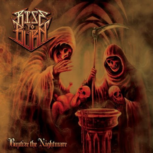 Rise To Burn - Baptize the Nightmare (2018)