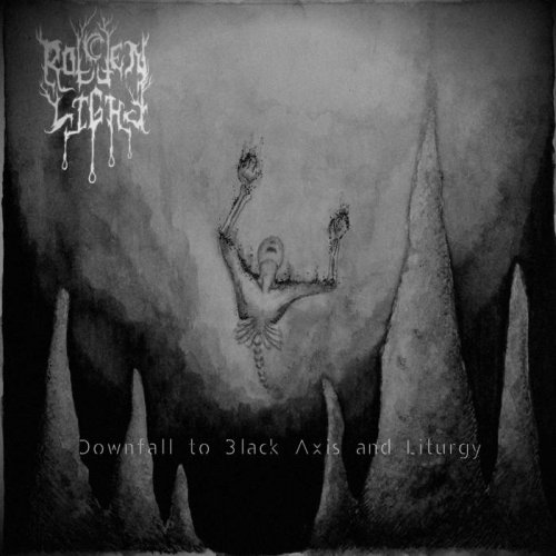 Rotten Light - III: Downfall To Black Axis And Liturgy (2018)
