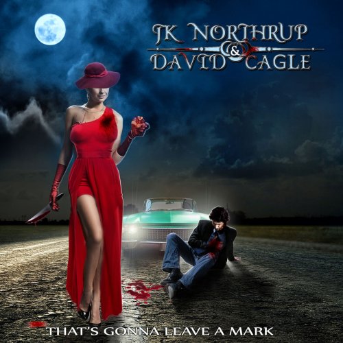 JK Northrup & David Cagle - That's Gonna Leave A Mark (2018)