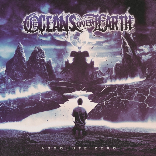 Oceans Over Earth - Absolute Zero (EP) (2018)