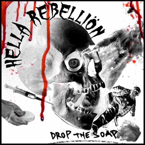 Hella Rebelliön - Drop The Soap (2018)