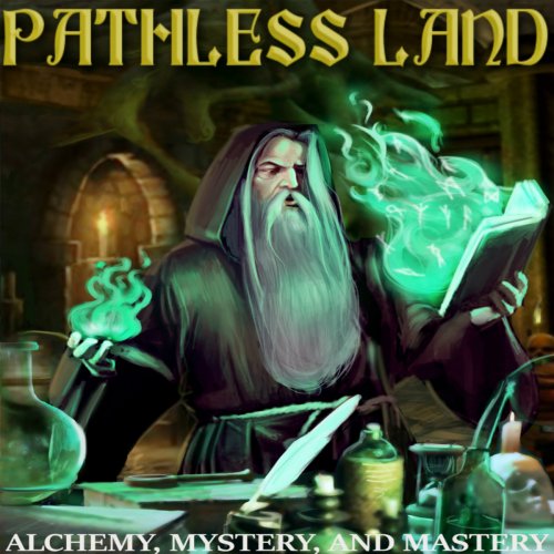 Pathless Land - Alchemy, Mystery, and Mastery (2018)