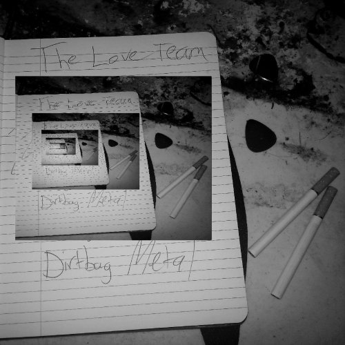 The Love Team - Dirtbag Metal (2018)