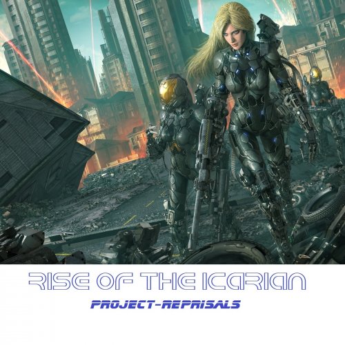 Rise Of The Icarian - Project- Reprisal (2018)