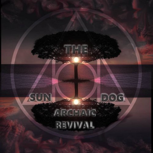 The Sun Dog - Archaic Revival (2018)