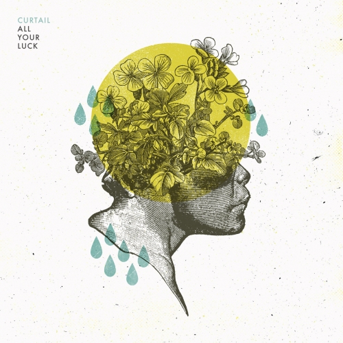 Curtail - All Your Luck (2018)