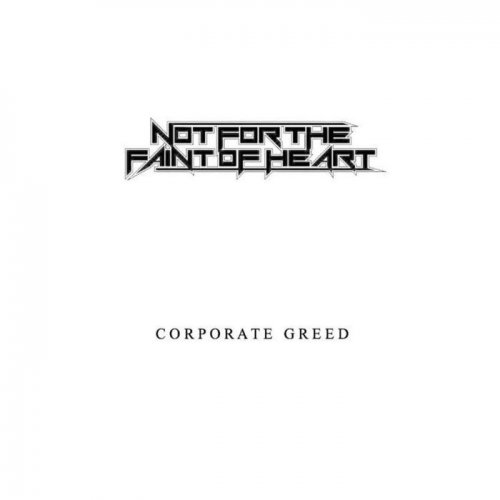 Not for the Faint of Heart - Corporate Greed (2018)