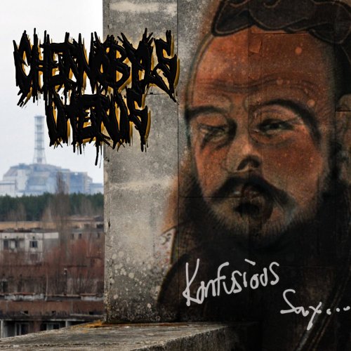 Chernobyl's Uterus - Konfusious Say... (2018)