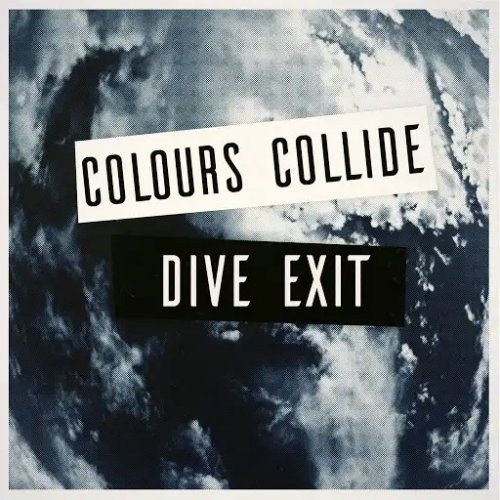 Dive Exit - Colours Collide (2018)