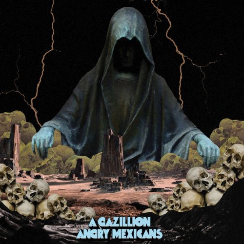 A Gazillion Angry Mexicans - Stonerpopdoompunk (2018)