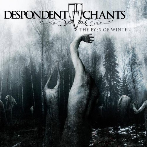 Despondent Chants - The Eyes Of Winter (2018)