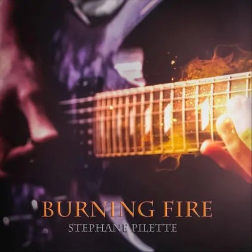 Stephane Pilette - Burning Fire (2018)