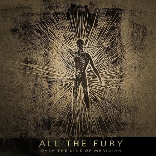 All The Fury - Over The Line Of Meridian (2018)