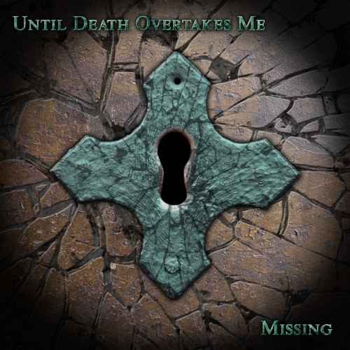 Until Death Overtakes Me - Missing (2018)