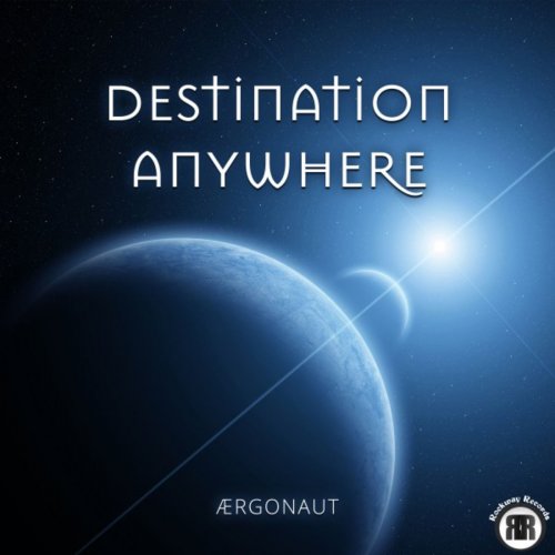 Ærgonaut - Destination Anywhere (2018)