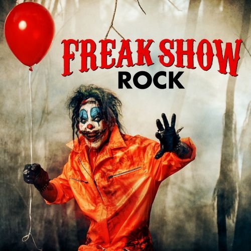 Various Artists - Freak Show Rock (2018)