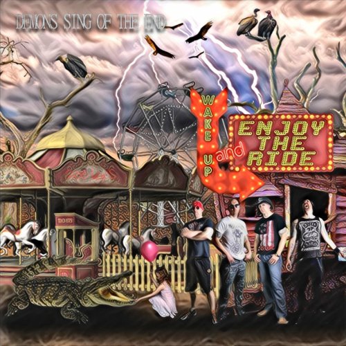 Demons Sing Of The End - Wake Up And Enjoy The Ride (2018)