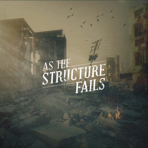 As The Structure Fails - As The Structure Fails (2018)