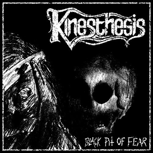 Kinesthesis - Black Pit Of Fear (2018)