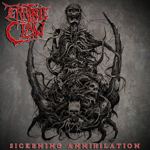 Terrible Claw - Sickening Annihilation (2018)