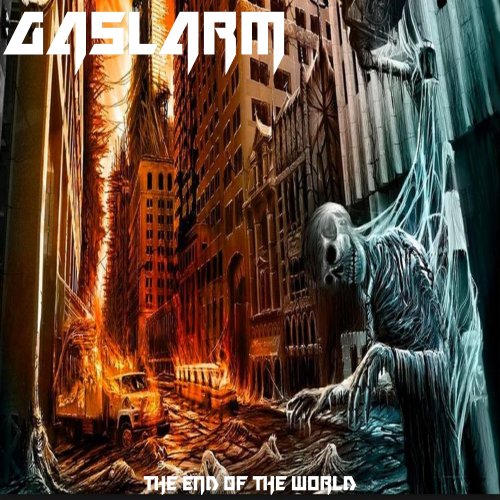 Gaslarm - The End Of The World (2018)