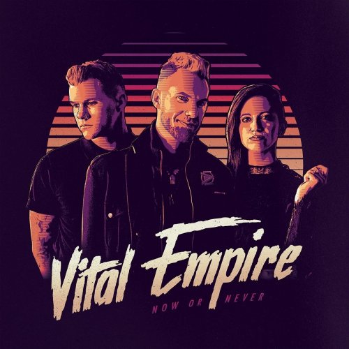 Vital Empire - Now Or Never (2018)