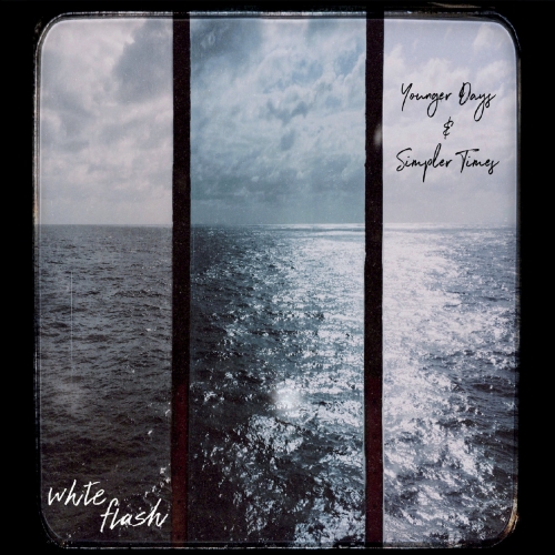 White Flash - Younger Days & Simpler Times (2018)