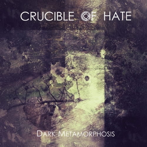 Crucible of Hate - Dark Metamorphosis (2018)