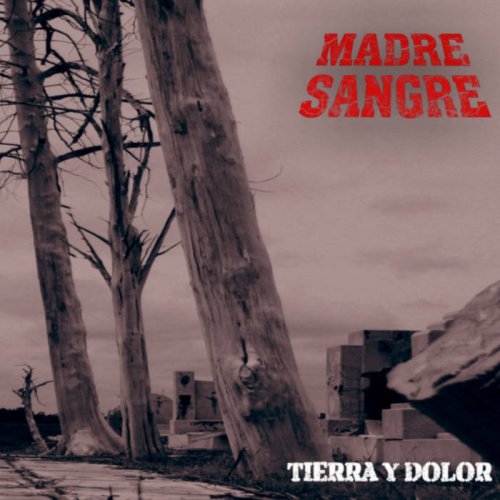 Madre Sangre - Tierra Y Dolor (2018)