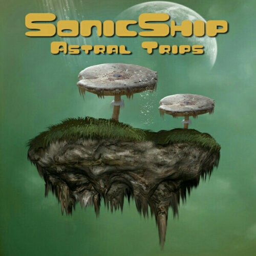 SonicShip - Astral Trips (2018)