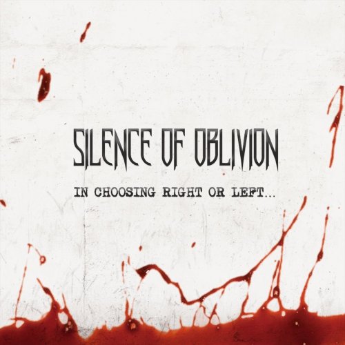 Silence of Oblivion - In Choosing Right or Left... (2018)